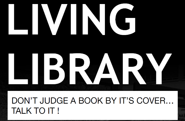 Ausschnitt eines Plakats mit dem Schriftzug Living Library, Don't Judge A Book By It's Cover... Talk To It!